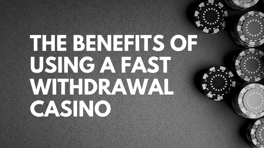 fast withdrawal casino